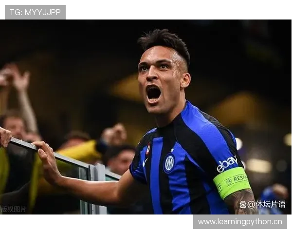 劳塔罗生涯路径解析：从竞技队新星到国际米兰锋线领袖的跃迁